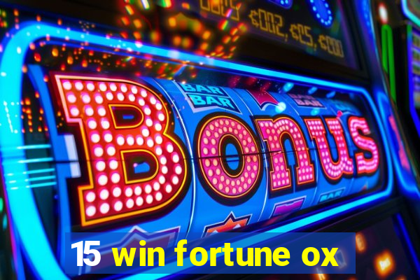 15 win fortune ox